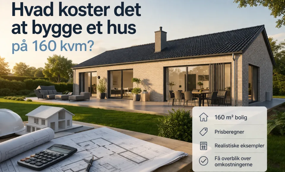 Hvad koster det at bygge et hus på 160 kvm